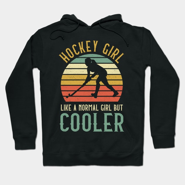 Hockey Girl Like A Normal Girl But Cooler Hoodie by kateeleone97023